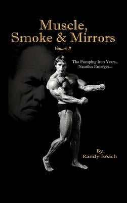 Muscle, Smoke & Mirrors: Volume II by Roach, Randy