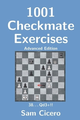 1001 Checkmate Exercises: Advanced Edition by Cicero, Sam