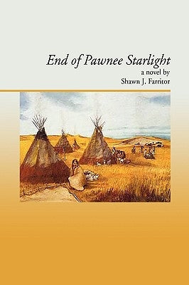 End Of Pawnee Starlight by Farritor, Shawn J.