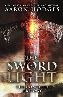 The Sword of Light: The Complete Trilogy Paperback Aaron Hodges
