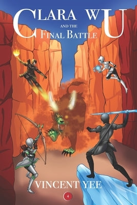 Clara Wu and the Final Battle: Book Four Paperback Vincent Yee