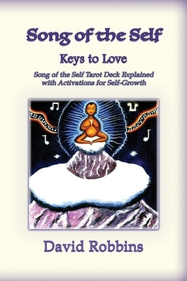 Song of the Self: The Keys to Love by Robbins, David
