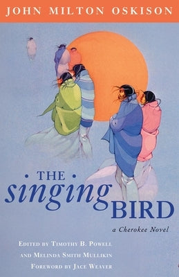 The Singing Bird: A Cherokee Novel Paperback University of Oklahoma Press