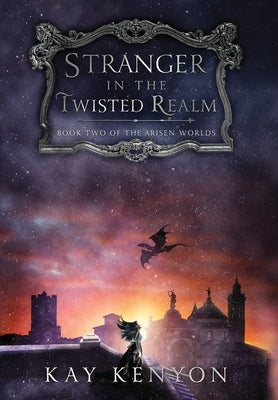 Stranger in the Twisted Realm by Kenyon, Kay