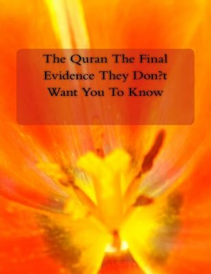 The Quran The Final Evidence They Don't Want You To Know by Naik, Dr Zakir