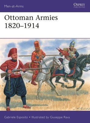 Ottoman Armies 1820-1914 Paperback Osprey Publishing (UK)