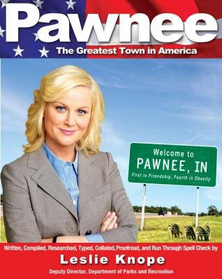 Pawnee: The Greatest Town in America Paperback Hachette Books