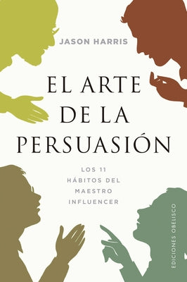 El Arte de la Persuasion by Harris, Jason