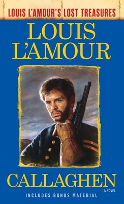 Callaghen (Louis l'Amour's Lost Treasures) by L'Amour, Louis