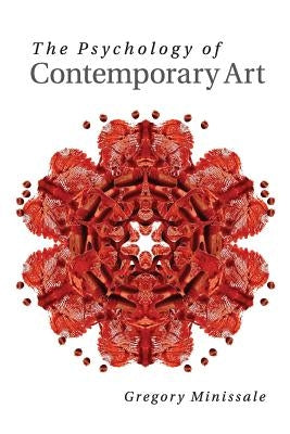 The Psychology of Contemporary Art by Minissale, Gregory