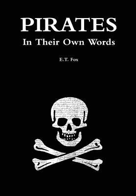 Pirates in Their Own Words by Fox, E. T.