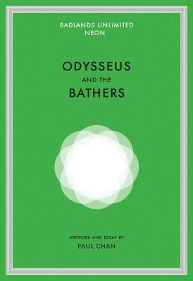 Paul Chan: Odysseus and the Bathers by Chan, Paul