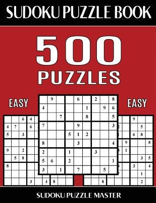 Sudoku Puzzle Book 500 Easy Puzzles: No Wasted Puzzles With Only One Level of Difficulty Paperback Createspace Independent Publishing Platform