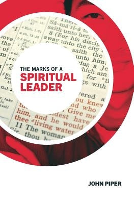 The Marks of a Spiritual Leader Paperback Desiring God
