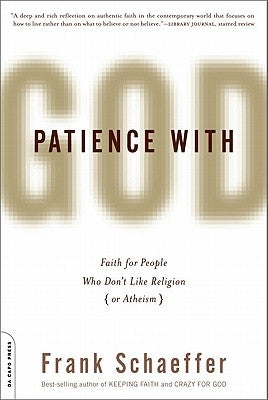 Patience With God: Faith for People Who Don't Like Religion (or Atheism) Paperback Da Capo Press