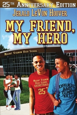 My Friend, My Hero: The Hero Book Series 1 by Hoover, Jerald Levon