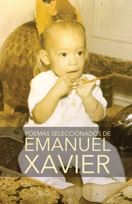 Poemas seleccionados de Emanuel Xavier by Xavier, Emanuel