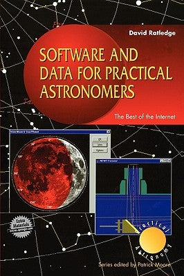 Software and Data for Practical Astronomers: The Best of the Internet by Ratledge, David