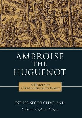 Ambroise the Huguenot by Cleveland, Esther Secor