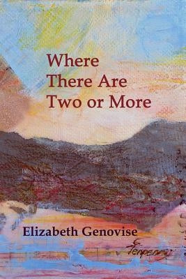 Where There Are Two or More: Stories Paperback Fomite