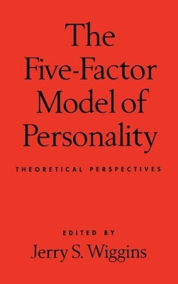 The Five-Factor Model of Personality: Theoretical Perspectives by Wiggins, Jerry S.