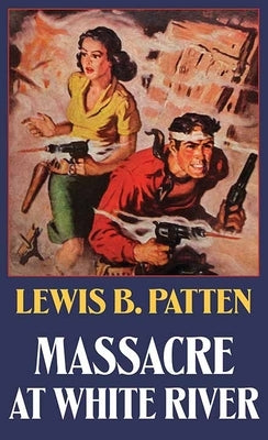 Massacre at White River by Patten, Lewis B.