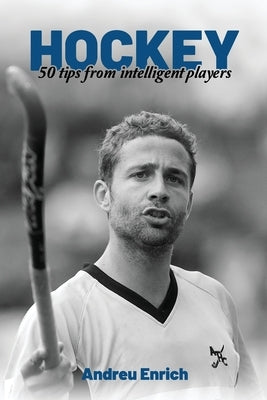 Hockey: 50 Tips From Intelligent Players Paperback Independently Published