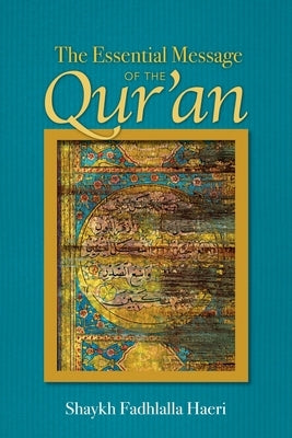 Essential Message of the Qur'an Paperback Zahra Publications