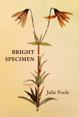 Bright Specimen by Poole, Julie