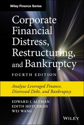 Corporate Financial Distress, Restructuring, and Bankruptcy by Altman, Edward I.