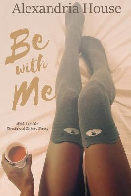 Be with Me Paperback Createspace Independent Publishing Platform