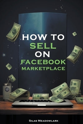 How To Sell On Facebook Marketplace by Meadowlark, Silas