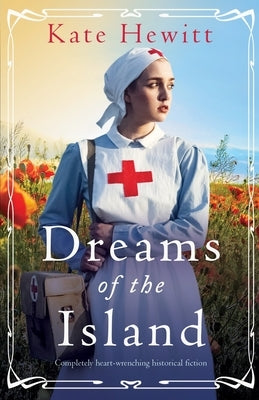 Dreams of the Island: Completely heart-wrenching historical fiction by Hewitt, Kate