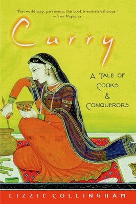 Curry: A Tale of Cooks and Conquerors Oxford University Press, USA