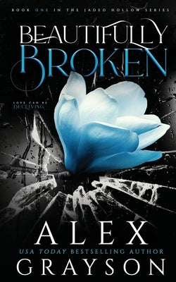 Beautifully Broken: Jaded Hollow, Book One Paperback Independently Published