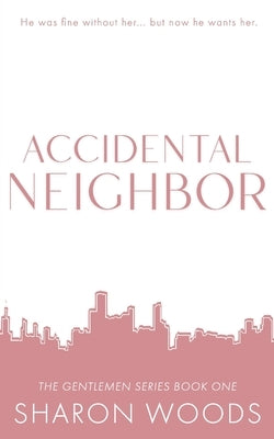 Accidental Neighbor Special Edition by Woods, Sharon