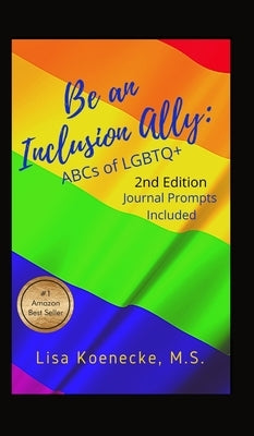 Be An Inclusion Ally: ABCs of LGBTQ+ by Koenecke, Lisa