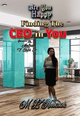 Are You Happy: Finding the CEO in YOU by Ruscscak, M. L.