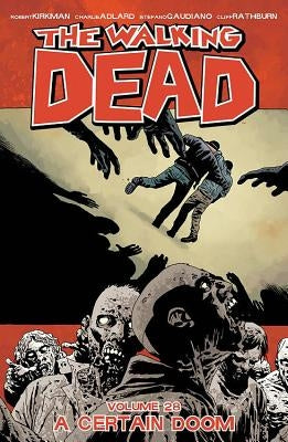 The Walking Dead Volume 28: A Certain Doom by Kirkman, Robert