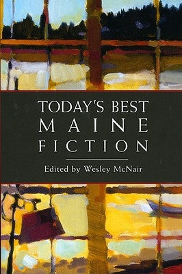 Today's Best Maine Fiction Paperback Down East Books