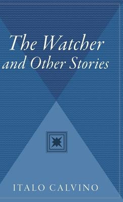 The Watcher and Other Stories by Calvino, Italo