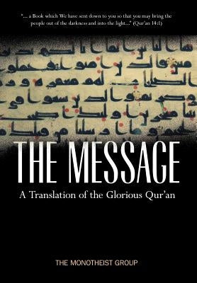 The Message - A Translation of the Glorious Qur'an by Group, The Monotheist