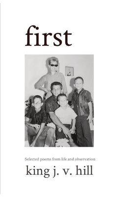 first: Selected poems from life and observation. Paperback Rey Colina Publishing