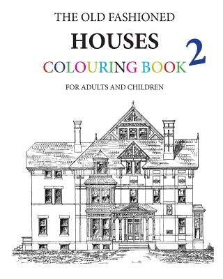 The Old Fashioned Houses Colouring Book 2 by Morrison, Hugh