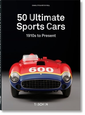 50 Ultimate Sports Cars. 40th Ed. by Fiell
