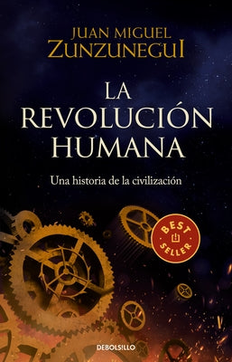 La Revolución Humana: Una Historia de la Civilización / The Human Revolution: A Story of Civilization by Zunzunegui, Juan Miguel