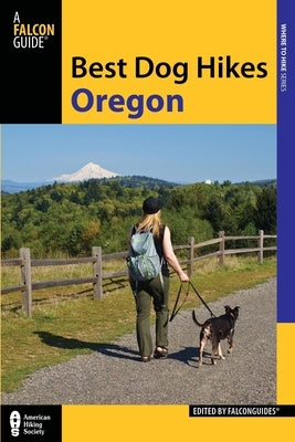 Best Dog Hikes Oregon Paperback Falcon Press Publishing