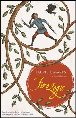 Fire Logic: An Elemental Logic Novel Small Beer Press