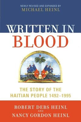 Written in Blood: The Story of the Haitian People 1492-1995 Paperback University Press of America