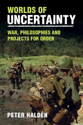 Paperback of "Worlds of Uncertainty: War, Philosophies, and Projects for Order" by Cambridge University Press, showing the book cover.